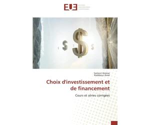 Choix d'investissement et de financement: Cours et séries corrigées