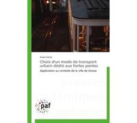 Choix d'un mode de transport urbain dédié aux fortes pentes - Fiastre-A - P.academiques Francophones - broché - Etude