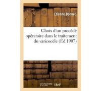 Choix d'un procédé opératoire dans le traitement du varicocèle - Etienne Bonnet - Hachette Bnf - broché - Livre