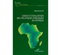 Choix et évaluation des politiques publiques en Afrique - Abdourahmane Ba - L'harmattan - broché - Etude