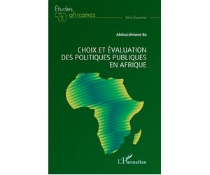 Choix et évaluation des politiques publiques en Afrique - Abdourahmane Ba - L'harmattan - broché - Etude