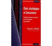 Choix strategique et concurrence Michael E. Porter (Auteur)