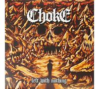 Choke - Left With Nothing