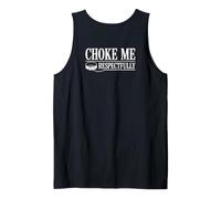 Choke Me Respectfully (on Back) Funny Bondage Funny BDSM Débardeur