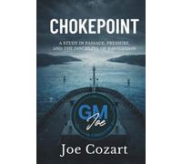 CHOKEPOINT: A Study in Passage, Pressure, and the Discipline of Navigation