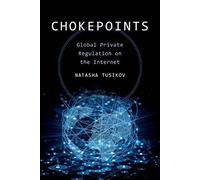 Chokepoints: Global Private Regulation On The Internet