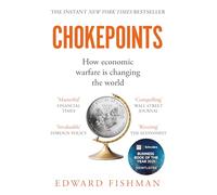 Chokepoints: How economic warfare is changing the world - FT BUSINESS BOOK OF THE YEAR SHORTLISTED