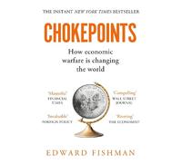 Chokepoints: How Economic Warfare is Changing the World - THE INSTANT NEW YORK TIMES BESTSELLER