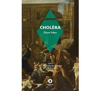 Choléra: suivi de De l'adaptation des épidémies - Au bonheur public