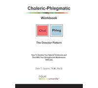 Choleric-Phlegmatic Workbook: The Director Pattern: The Director Pattern: How To Develop Your Natural Tendencies and Deal With Your Strengths and Weaknesses Biblically