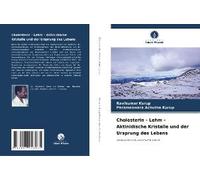 Cholesterin - Lehm - Aktinidische Kristalle Und Der Ursprung Des Lebens
