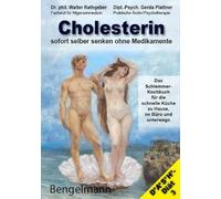 Cholesterin sofort selber senken ohne Medikamente: Die Deutsche DASH-Diät für die schnelle Küche zu Hause, im Büro und unterwegs. Kochbuch 3.