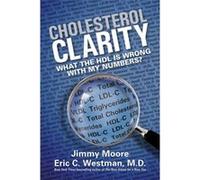 Cholesterol Clarity | Jimmy Moore Jimmy Moore (Auteur)