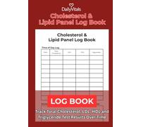 Cholesterol & Lipid Panel Log Book: Track Cholesterol, LDL, HDL and Triglycerides for Heart Health Monitoring: Record Cholesterol Test Results and Monitor Progress Over Time