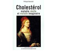 Cholesterol. Maladie réelle et maladie imaginaire