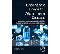 Cholinergic Drugs for Alzheimer's Disease: From Central Cholinergic Neurotransmission to Drug Therapies and Natural Products with Multitarget Actions