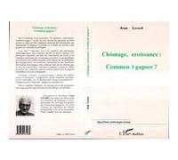 Jean Lecerf – Chômage, Croissance : Comment gagner ? – Livre