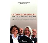 Chômage Des Seniors, Une Autre Histoire Possible - L'approche Narrative Pour Reconstruire La Fierté