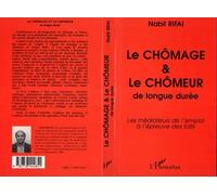 Chomage et chomeur de longue duree - Les médiateurs de l'emploi à l'épreuve des faits - Nabil Rifai - L'harmattan - Livre