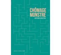 Chômage monstre - Antoine Mouton - La Contre Allee - Poche - Roman