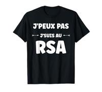 Chômage RSA Citation Humour j'peux Pas Je suis au RSA T-Shirt
