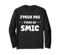 Chômage Smic Citation Humour j'peux Pas j'suis au Smic Manche Longue