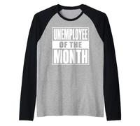 Chômeur du Mois Humour Humour Travailler Joke Gag Manche Raglan
