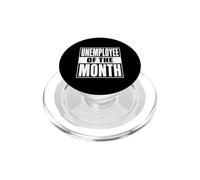 Chômeur du Mois Humour Humour Travailler Joke Gag PopSockets PopGrip pour MagSafe