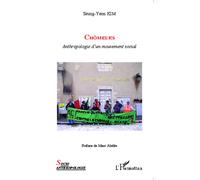 Chômeurs Anthropologie d'un mouvement social - Seung-Yeon Kim - L'harmattan - broché - Etude