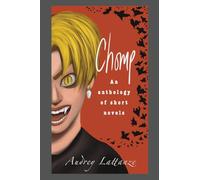 Chomp: An anthology of short novels