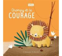 Chompy et le courage Roberta Marcolin (Auteur), Valentina Manuzzato (Illustration), Romain Labat (Traduction)