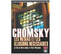 Chomsky, Les Médias Et Les Illusions Nécessaires