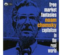 Chomsky, Noam - Free Market Fantasies Capitali