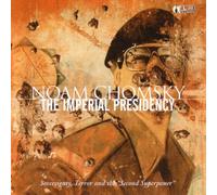 Chomsky, Noam - Imperial Presidency: Sovereignty Terror & Second