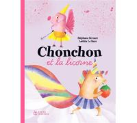 Chonchon et la licorne - Stéphane Servant - Didier Jeunesse - cartonné - Album jeunesse