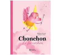 Chonchon, Le Fée Cochon