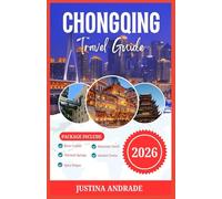 CHONGQING TRAVEL GUIDE 2026: Discover the Thrill of the Yangtze River, the Spicy Food and Hotpot Culture, and the Relaxing Hot Springs in the Mountain City of China