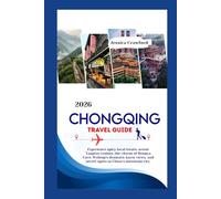 CHONGQING TRAVEL GUIDE 2026: Experience spicy local treats, scenic Yangtze cruises, the charm of Hongya Cave, Wulong’s dramatic karst views, and secret spots in China’s mountain city.