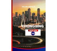 CHONGQING TRAVEL GUIDE 2026: Explore Hot Pot Heaven, Yangtze River Cruises, Hongya Cave, Wulong Karst, and Hidden Gems of China’s Mountain Megacity
