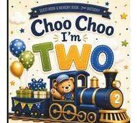 Choo Choo I'm Two - My 2nd Birthday: Guest Book & Memory Book for a Second Birthday Party