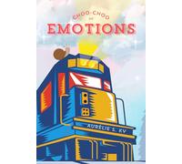 Choo-choo of Emotions: A Baby and Toddler Book of Feelings (Ages 0-3)