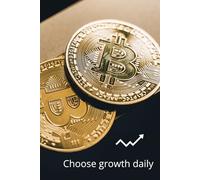 Choose Growth Daily: Motivational And Inspirational Notebook