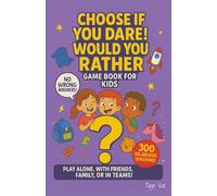 Choose if you dare!: Would you rather game book for kids