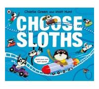 Choose Sloths by Charlie Green Unknown (Auteur)