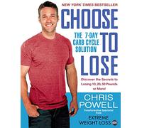 Choose to Lose: The 7-Day Carb Cycle Solution-