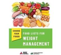Choose Your Foods Food Lists for Weight Management by Academy of Nutrition and Dietetics and American Diabetes Association Academy of Nutrition and Dietetics and American Diabetes Association (Auteur)