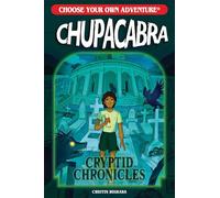 Choose Your Own Adventure Cryptid Chronicles: Chupacabra