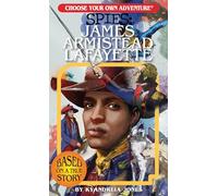 Choose Your Own Adventure Spies: James Armistead Lafayette