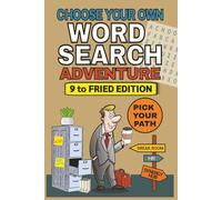 Choose Your Own Word Search Adventure: 9 to Fried Edition: 50+ Puzzles, Multiple Endings-Find Words, Make Choices, and Survive the Workplace Chaos