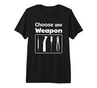 Choose Your Weapon Dentiste Dent molaire T-Shirt Haut de Gamme